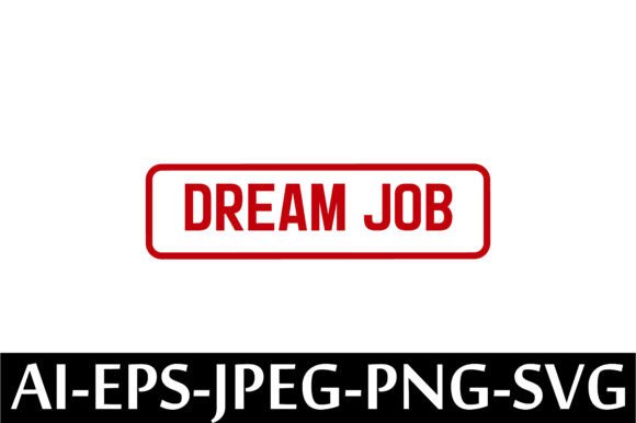 DREAM JOB Rubber Stamp Design Vector: A Creative Tool for Professionals and Entrepreneurs