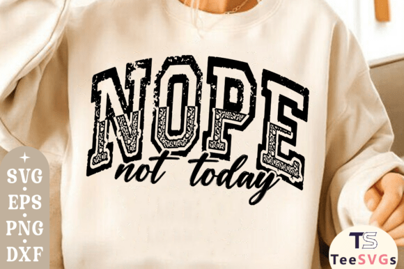 Funny Sarcastic Svg, Nope Not Today Png: The Digital Design Trend You Can’t Ignore