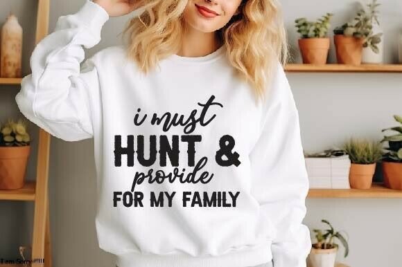 I Must Hunt Provide for My Family Svg: A Versatile Design for Creative Projects
