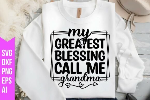 My Greatest Blessing Call Me Grandma Svg: A Versatile Digital Design for Creative Projects