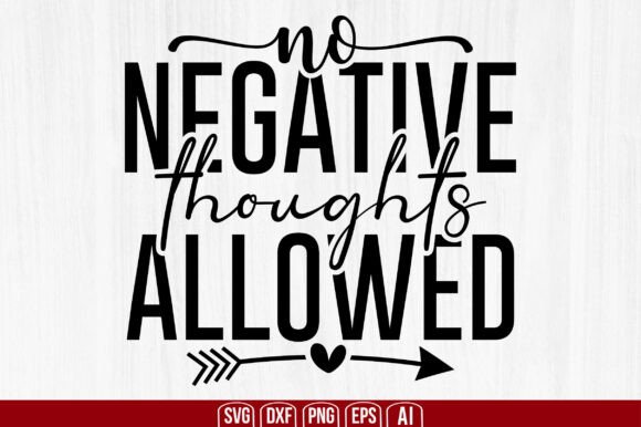 No Negative Thoughts Allowed Svg: A Tool for Positive Workflow Integration